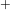 ^+
